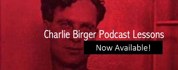 Charlie Birger Podcast Lessons Now Available