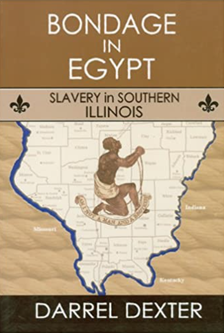 Dexter's book, Bondage in Egypt: Slavery in Southern Illinois.